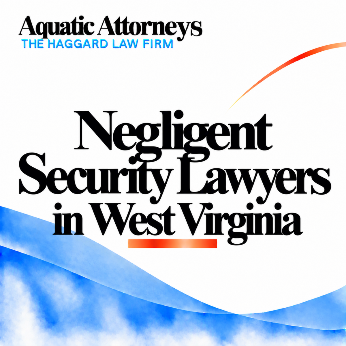 Negligent Security Lawyers in West Virginia