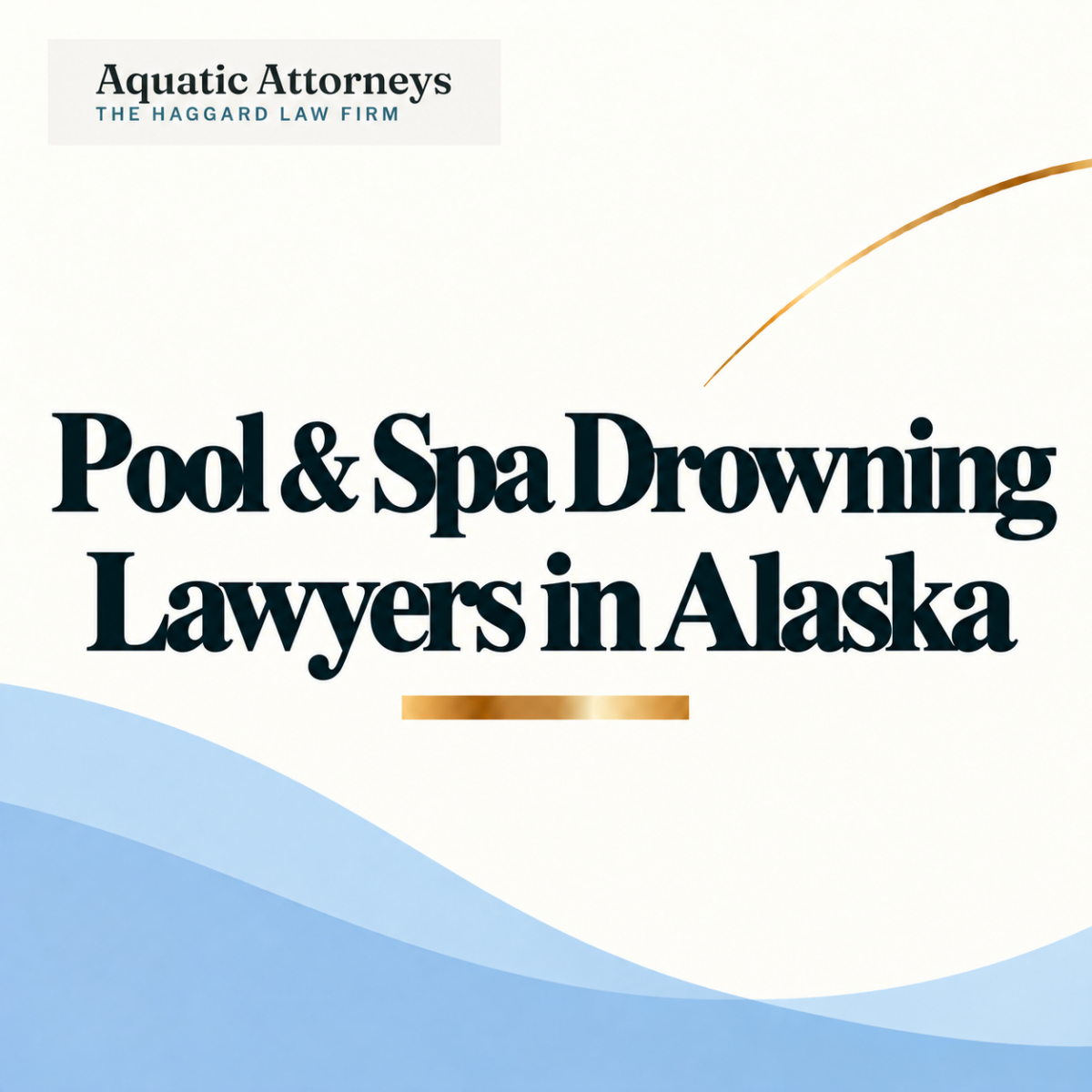 Pool & Spa Drowning Lawyers in Alaska