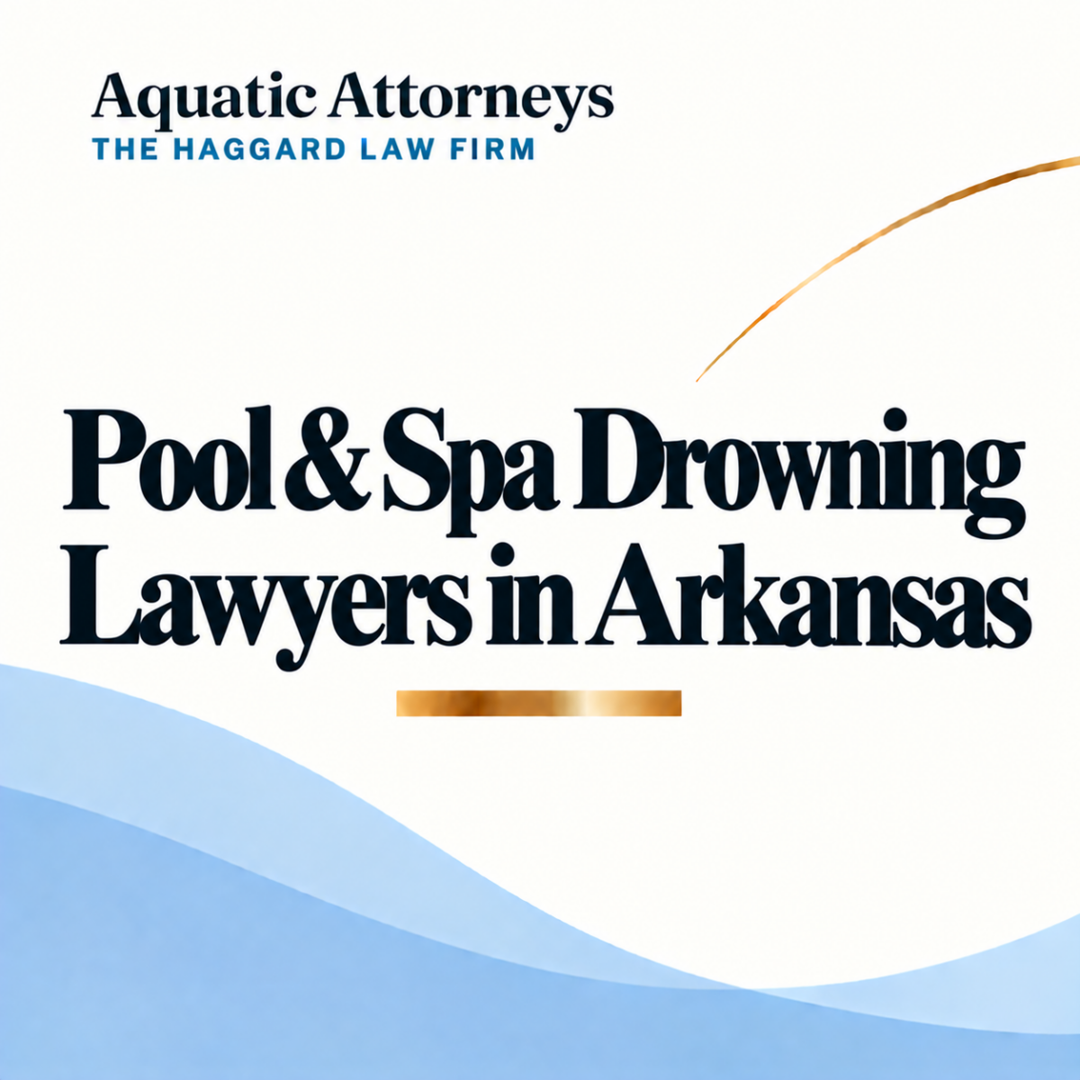 Pool & Spa Drowning Lawyers in Arkansas
