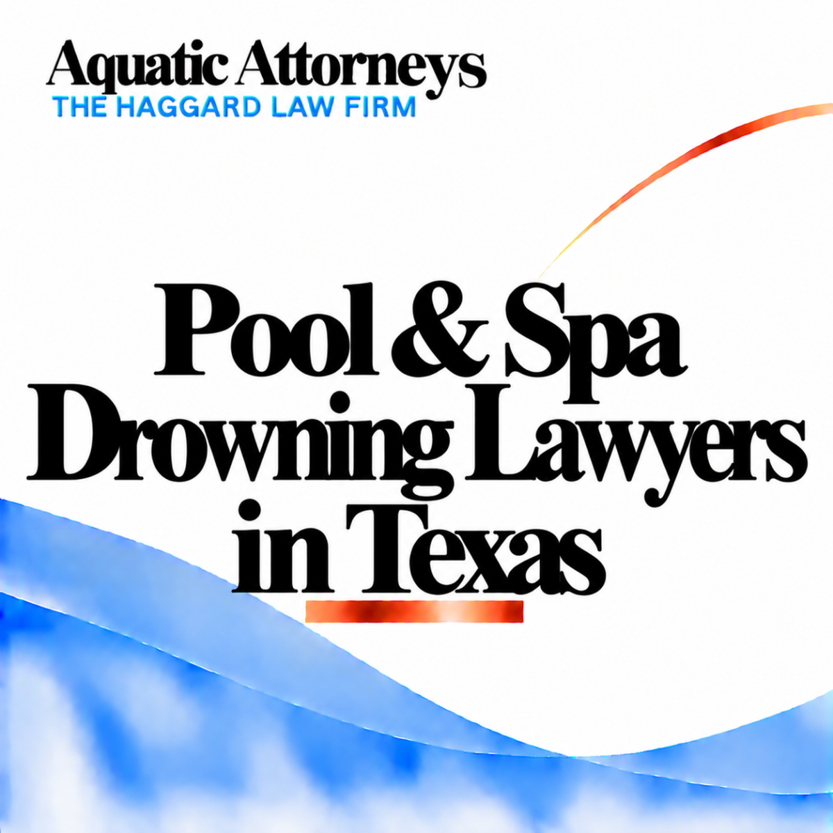 Pool & Spa Drowning Lawyers in Texas