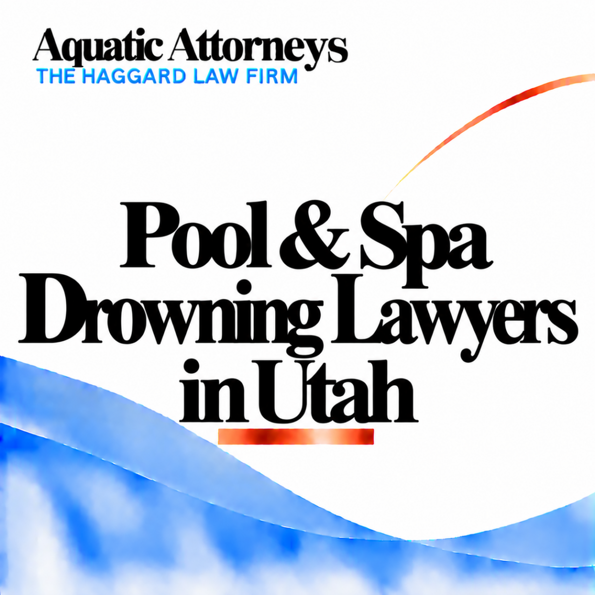 Pool & Spa Drowning Lawyers in Utah