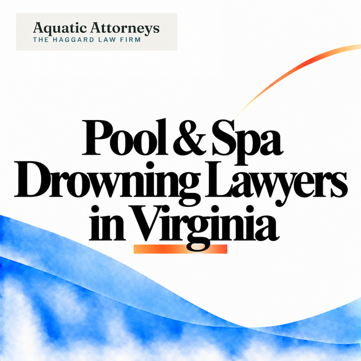 Pool & Spa Drowning Lawyers in Virginia