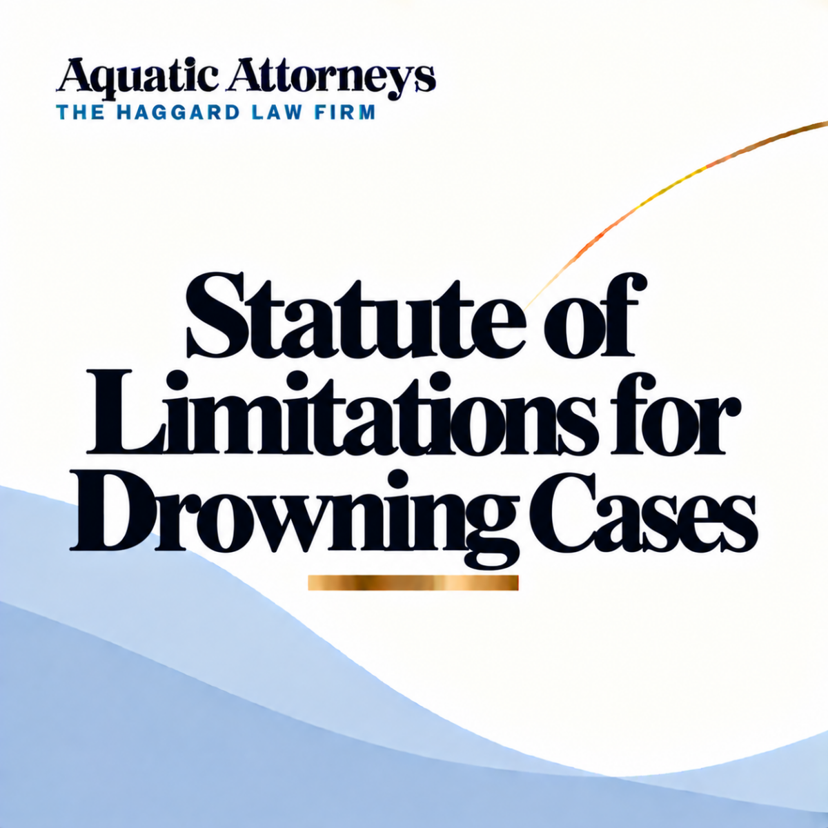 Statute of Limitations for Drowning Cases