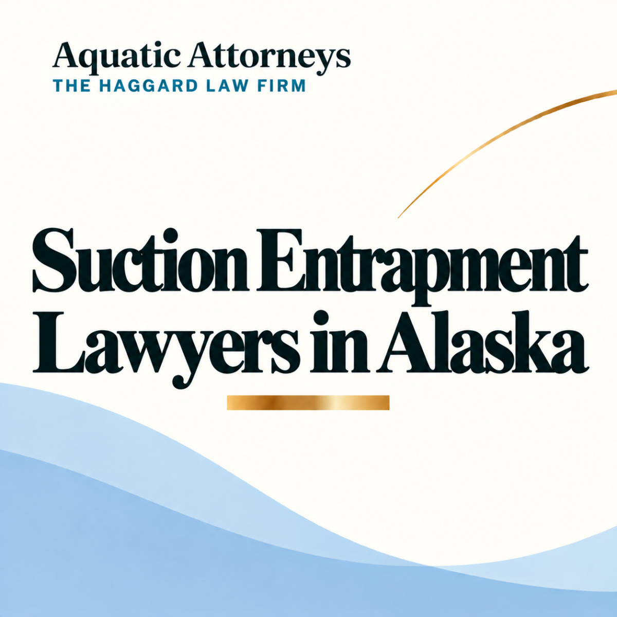 Suction Entrapment Lawyers in Alaska