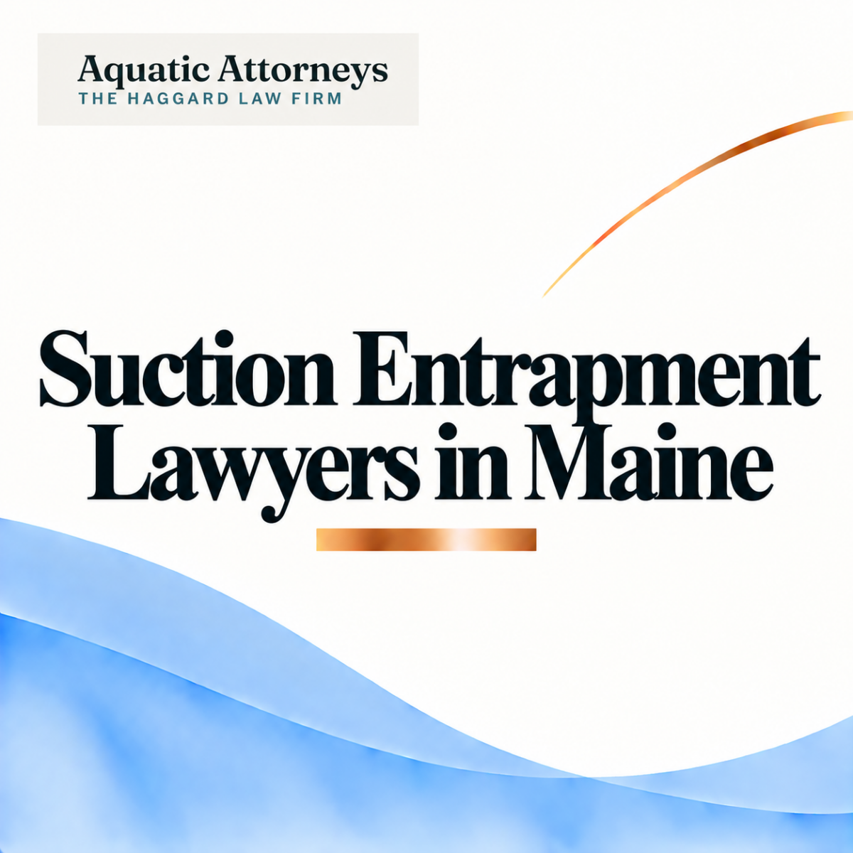 Suction Entrapment Lawyers in Maine