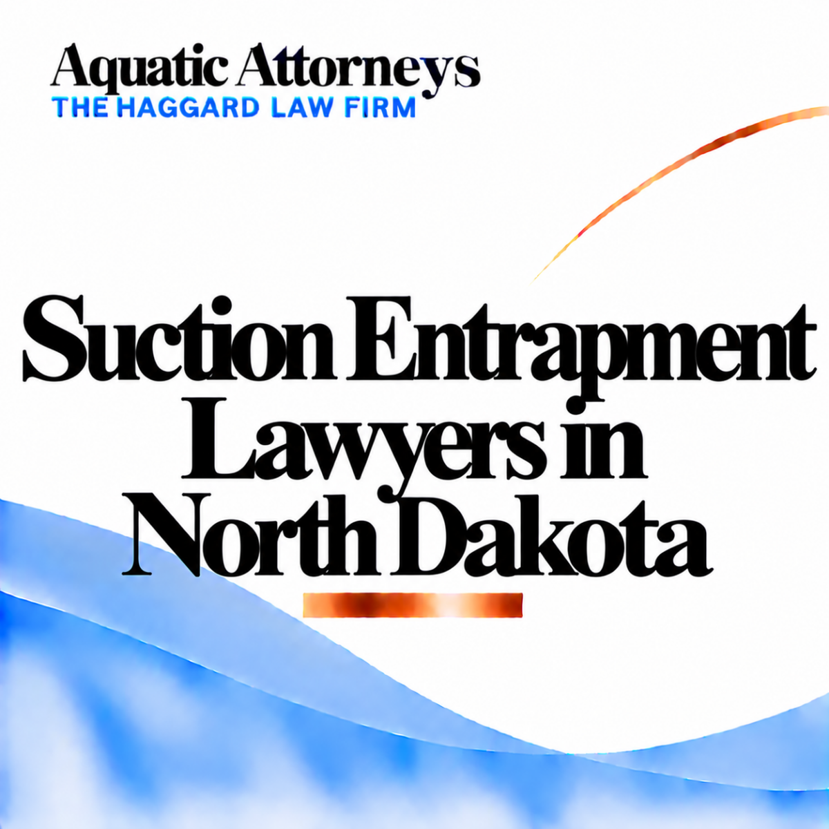 Suction Entrapment Lawyers in North Dakota
