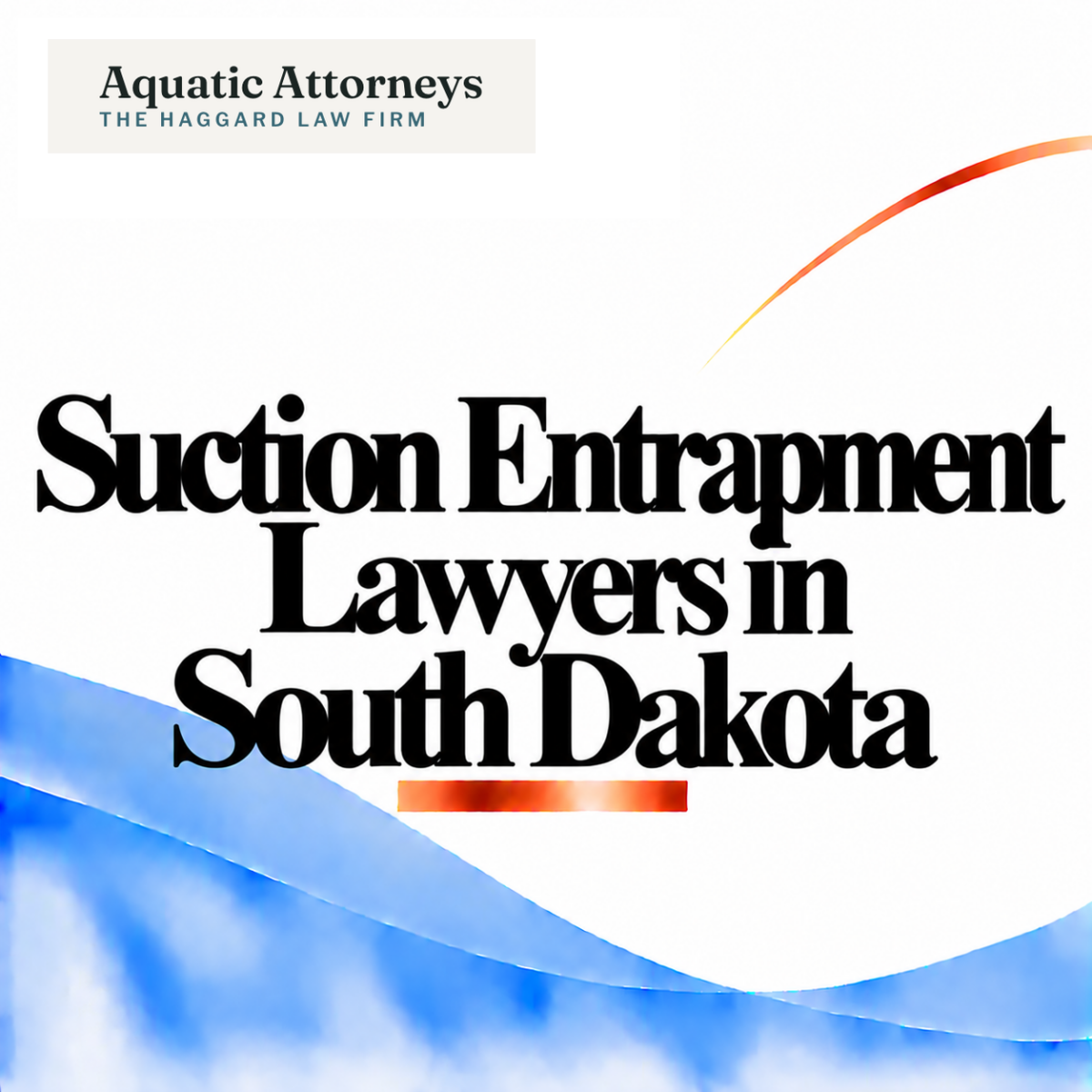 Suction Entrapment Lawyers in South Dakota