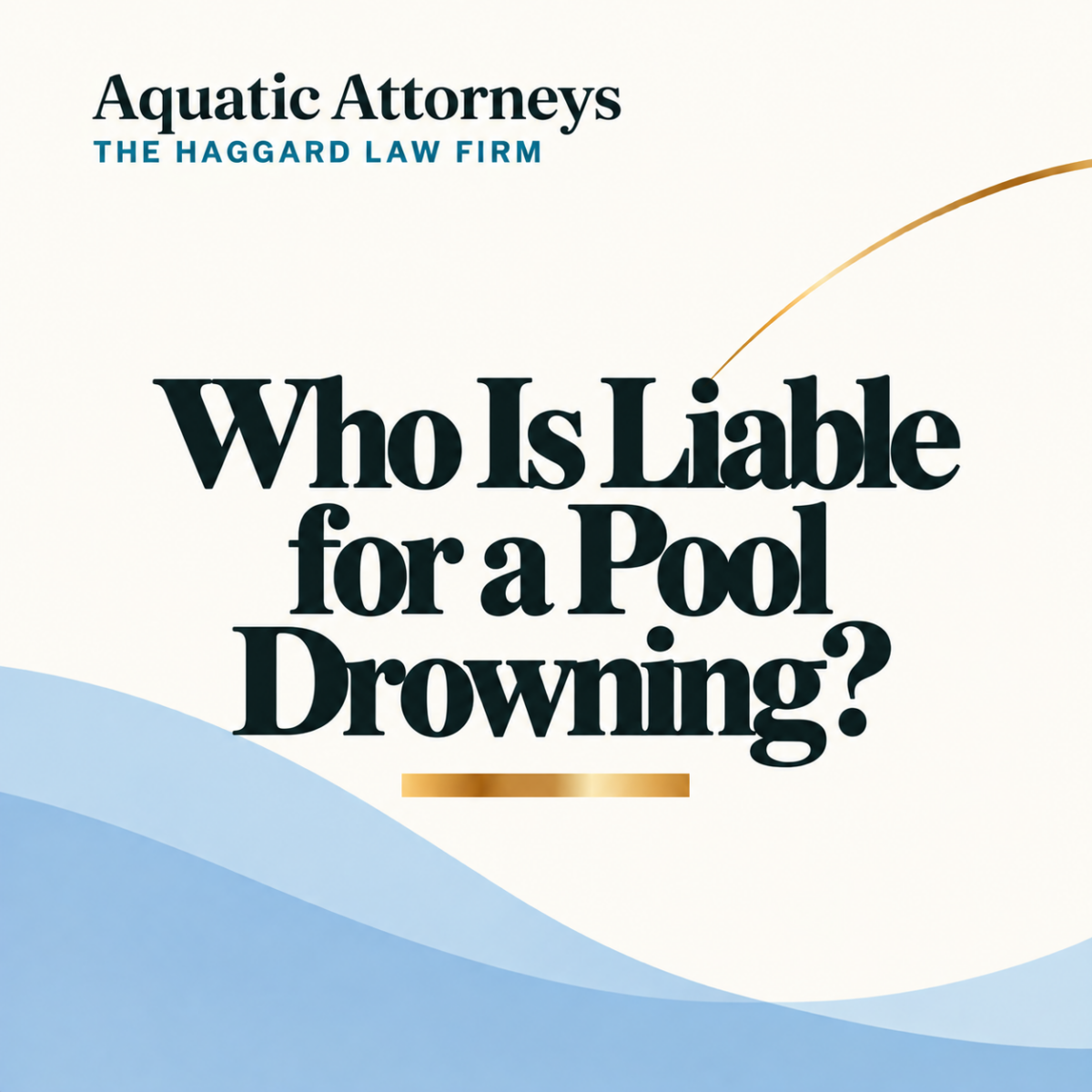 Who Is Liable for a Pool Drowning?