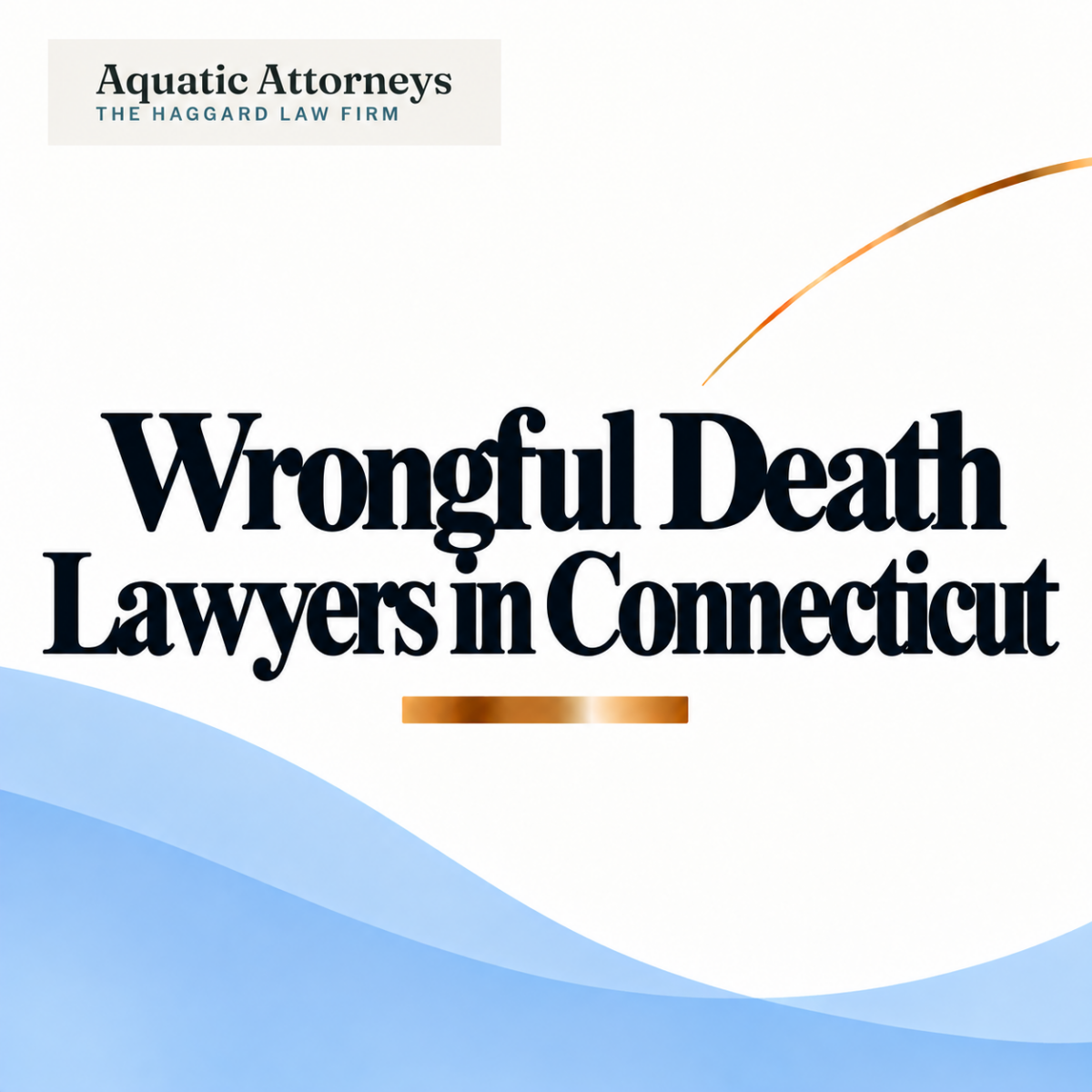 Wrongful Death Lawyers in Connecticut