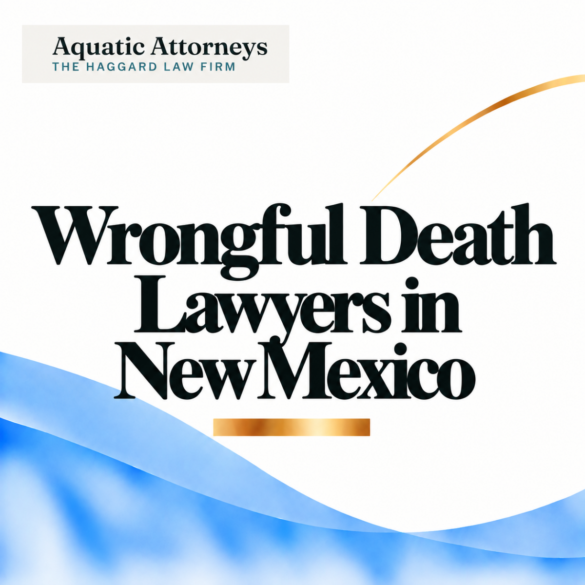 Wrongful Death Lawyers in New Mexico